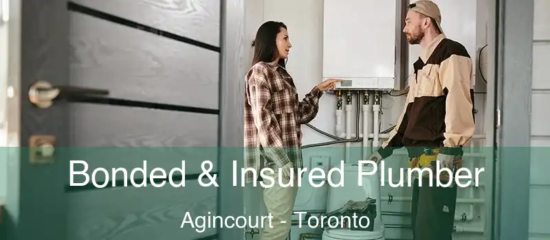 Bonded & Insured Plumber Agincourt - Toronto
