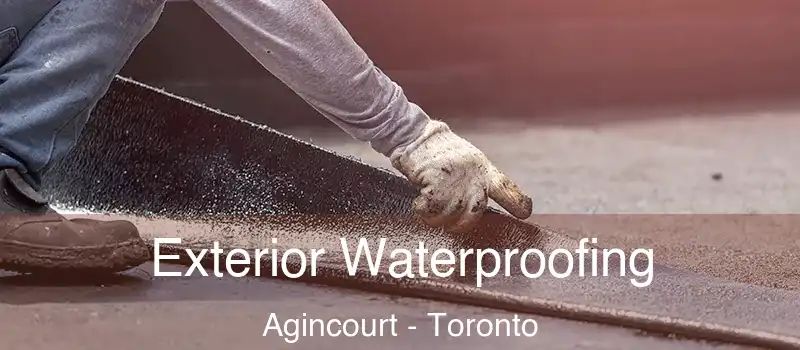 Exterior Waterproofing Agincourt - Toronto