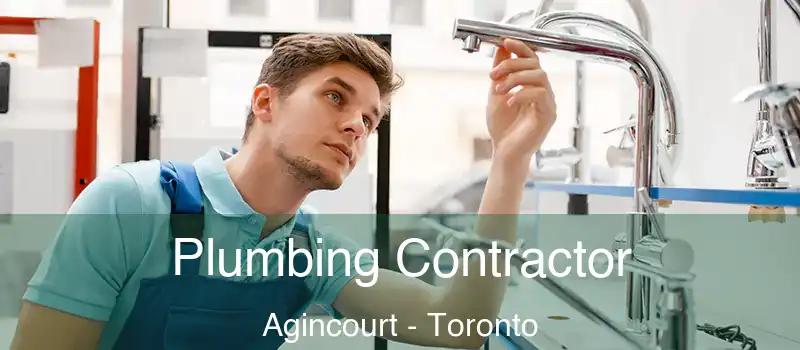 Plumbing Contractor Agincourt - Toronto