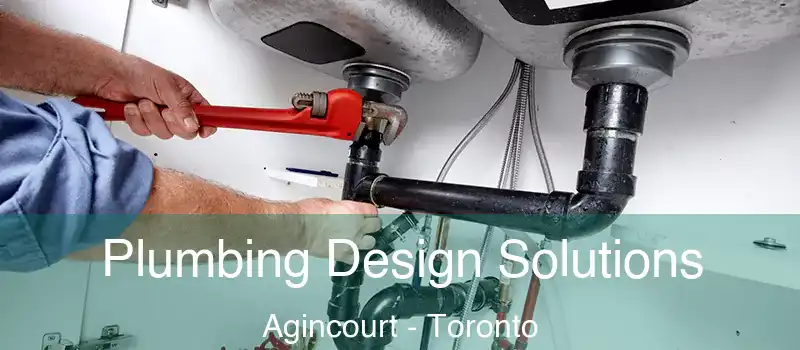 Plumbing Design Solutions Agincourt - Toronto