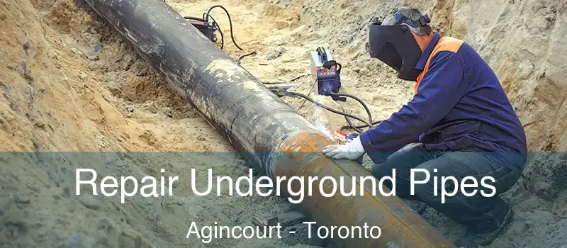 Repair Underground Pipes Agincourt - Toronto