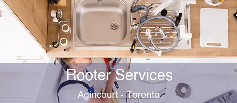 Rooter Services Agincourt - Toronto