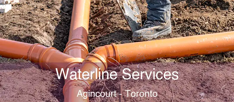 Waterline Services Agincourt - Toronto
